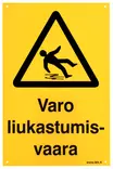 OPASTE 200X300 VARO LIUKASTUMISVAARA - Kilvet, opasteet ja liikenteenohjaus - 840 - 1