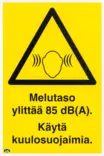 OPASTE 200X300 MELUTASO YLITTÄÄ 85DB KÄYTÄ KUULOSU - Kilvet, opasteet ja liikenteenohjaus - 973 - 1