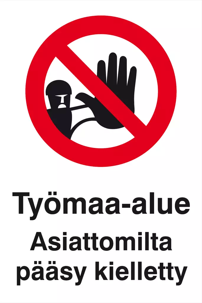 OPASTE 350X500 TYÖMAA-ALUE, ASIATTOMILTA PÄÄSY - Kilvet, opasteet ja liikenteenohjaus - 974 - 1