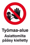 OPASTE 350X500 TYÖMAA-ALUE, ASIATTOMILTA PÄÄSY - Kilvet, opasteet ja liikenteenohjaus - 974 - 1